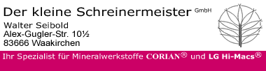 Der kleine Schreinermeister Walter Seibold spezialist für Mineralwerkstoffe  CORIAN&reg; LG Hi-Macs&reg;